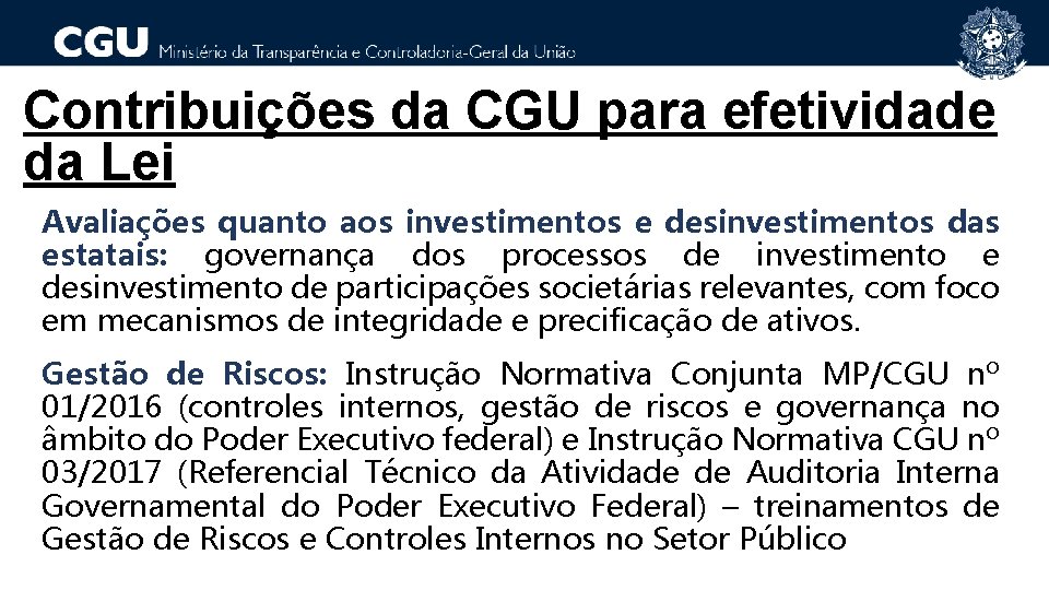 Contribuições da CGU para efetividade da Lei Avaliações quanto aos investimentos e desinvestimentos das