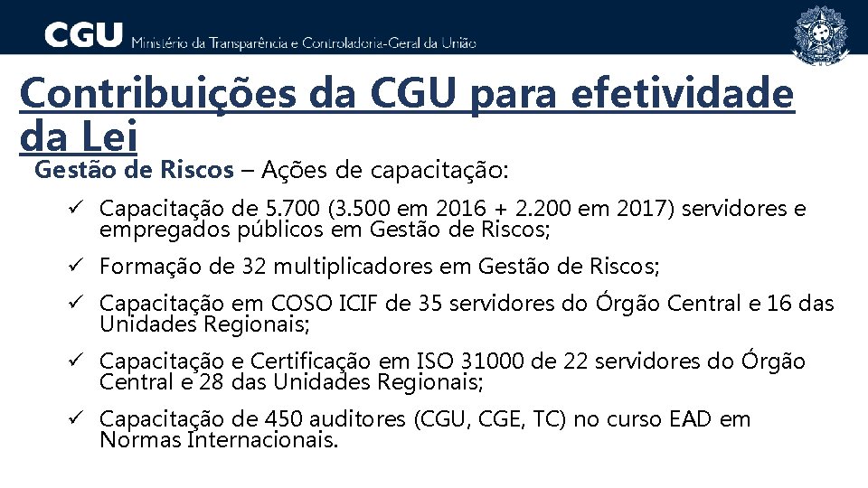 Contribuições da CGU para efetividade da Lei Gestão de Riscos – Ações de capacitação: