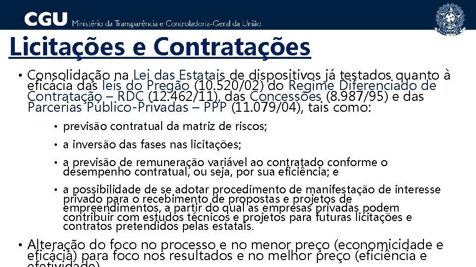 Licitações e Contratações • Consolidação na Lei das Estatais de dispositivos já testados quanto