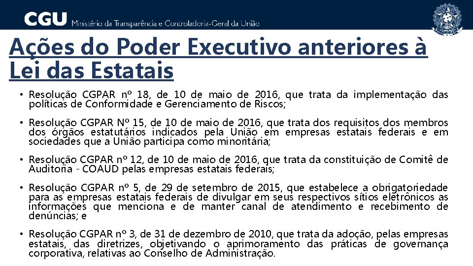 Ações do Poder Executivo anteriores à Lei das Estatais • Resolução CGPAR nº 18,