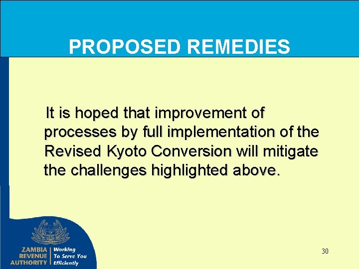 PROPOSED REMEDIES It is hoped that improvement of processes by full implementation of the