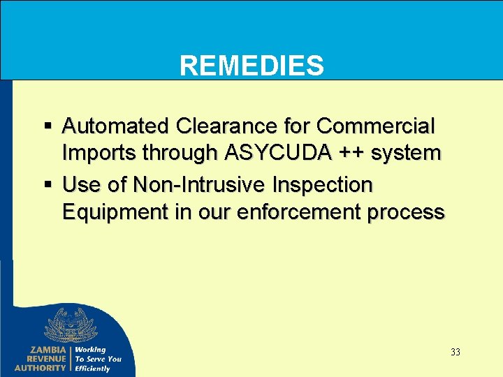 REMEDIES § Automated Clearance for Commercial Imports through ASYCUDA ++ system § Use of