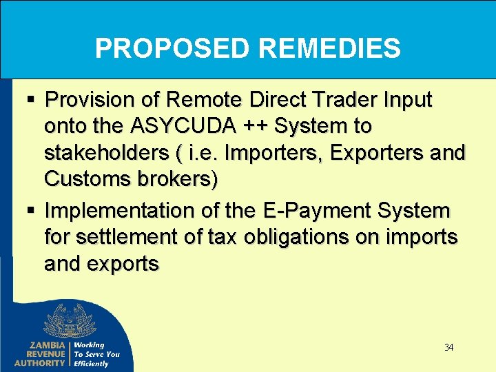 PROPOSED REMEDIES § Provision of Remote Direct Trader Input onto the ASYCUDA ++ System