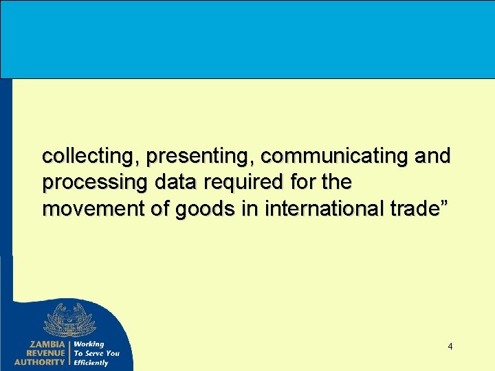 collecting, presenting, communicating and processing data required for the movement of goods in international