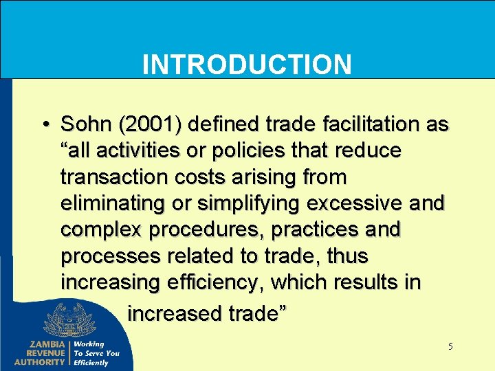 INTRODUCTION • Sohn (2001) defined trade facilitation as “all activities or policies that reduce