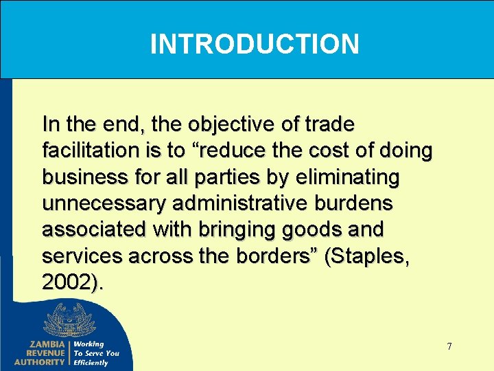 INTRODUCTION In the end, the objective of trade facilitation is to “reduce the cost