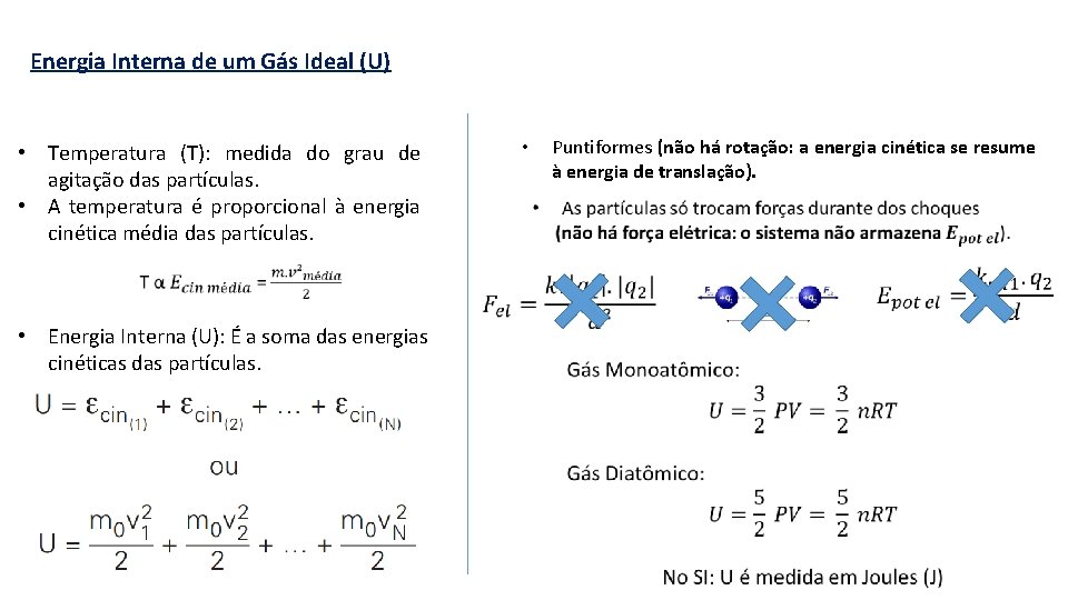 Energia Interna de um Gás Ideal (U) • Temperatura (T): medida do grau de