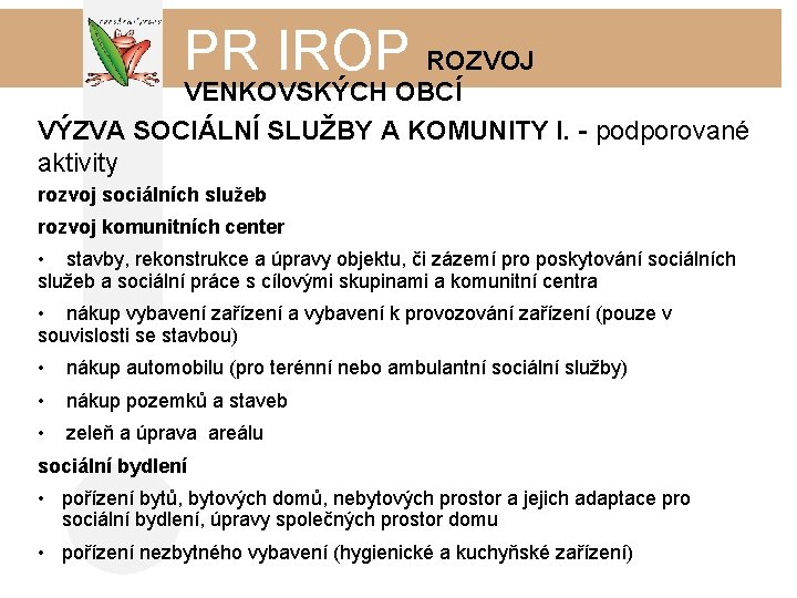 PR IROP ROZVOJ VENKOVSKÝCH OBCÍ VÝZVA SOCIÁLNÍ SLUŽBY A KOMUNITY I. - podporované aktivity