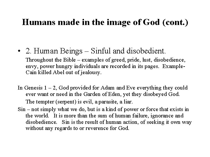 Humans made in the image of God (cont. ) • 2. Human Beings –