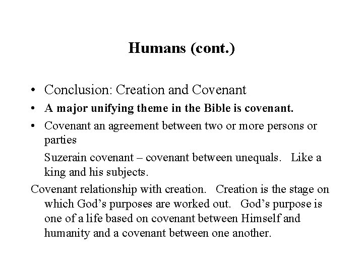 Humans (cont. ) • Conclusion: Creation and Covenant • A major unifying theme in
