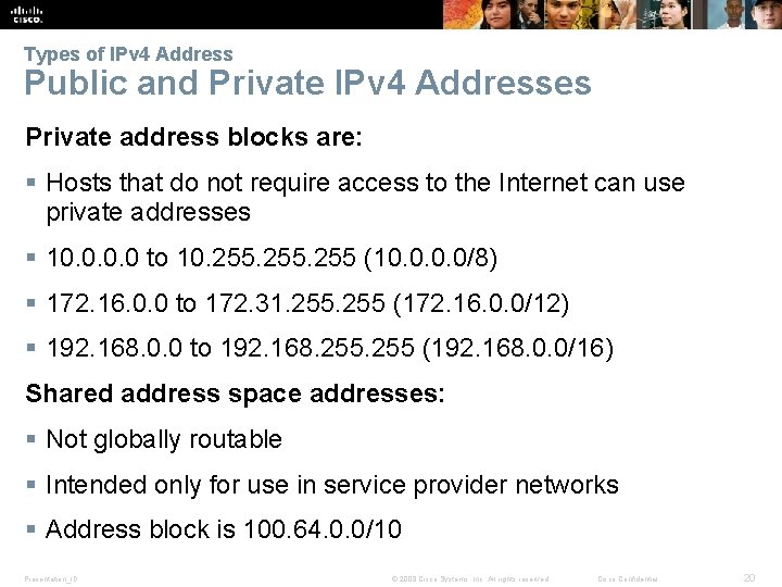 Types of IPv 4 Address Public and Private IPv 4 Addresses Private address blocks