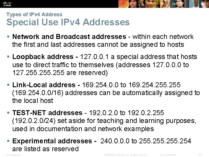 Types of IPv 4 Address Special Use IPv 4 Addresses § Network and Broadcast