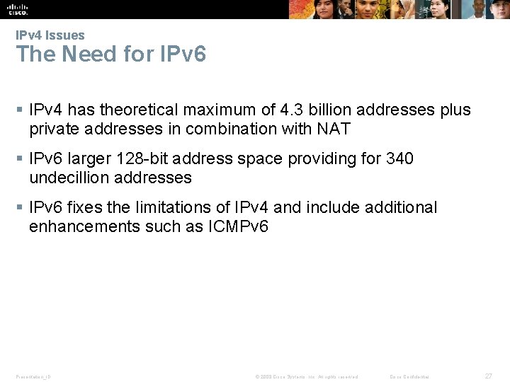 IPv 4 Issues The Need for IPv 6 § IPv 4 has theoretical maximum