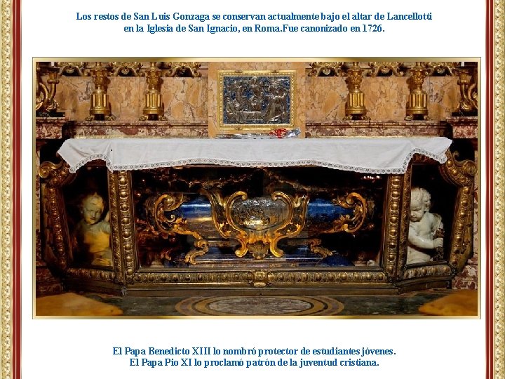 Los restos de San Luis Gonzaga se conservan actualmente bajo el altar de Lancellotti