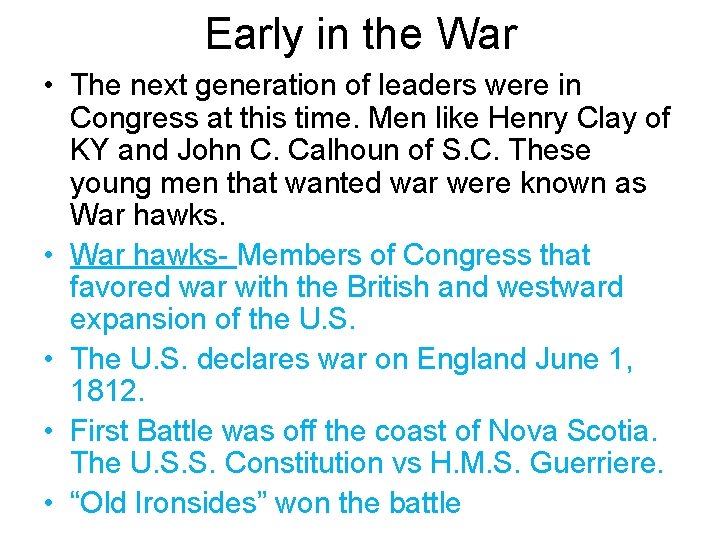 Early in the War • The next generation of leaders were in Congress at Early in the War • The next generation of leaders were in Congress at
