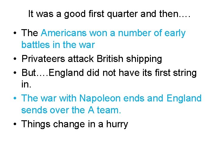 It was a good first quarter and then…. • The Americans won a number It was a good first quarter and then…. • The Americans won a number