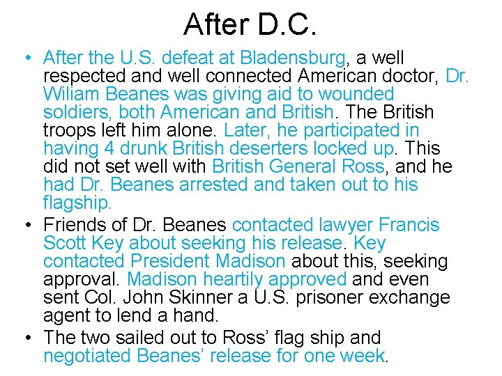 After D. C. • After the U. S. defeat at Bladensburg, a well respected After D. C. • After the U. S. defeat at Bladensburg, a well respected