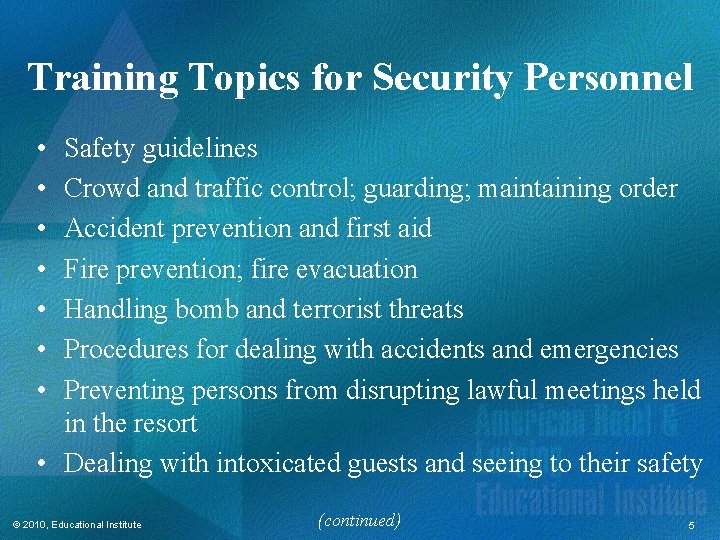 Training Topics for Security Personnel • • Safety guidelines Crowd and traffic control; guarding;