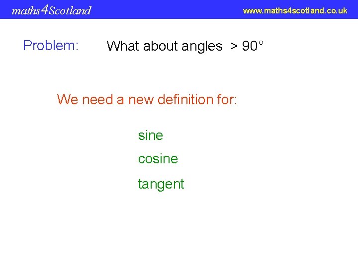 maths 4 Scotland Problem: www. maths 4 scotland. co. uk What about angles >