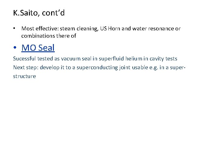 K. Saito, cont’d • Most effective: steam cleaning, US Horn and water resonance or