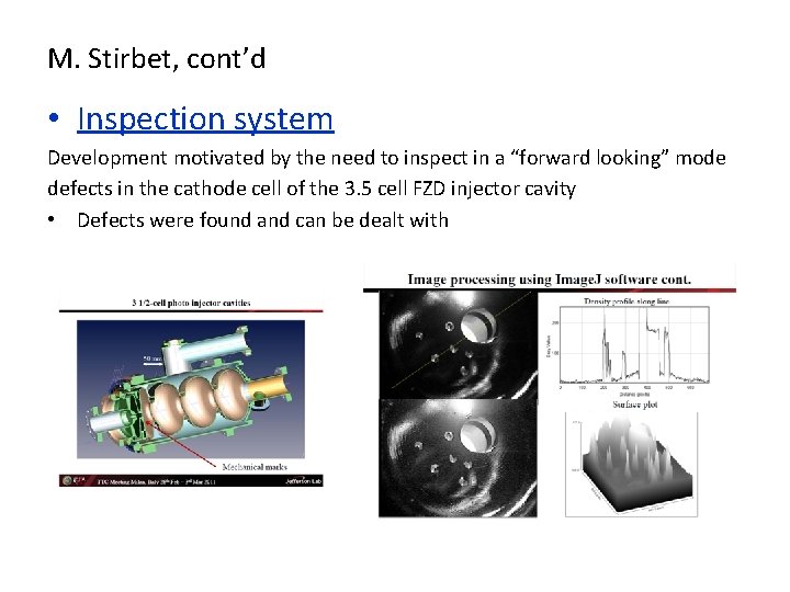 M. Stirbet, cont’d • Inspection system Development motivated by the need to inspect in