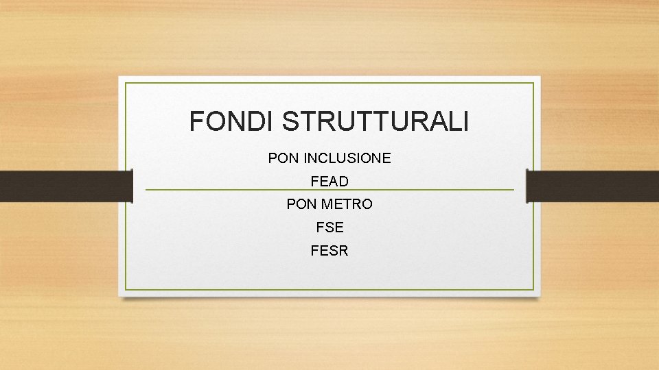 FONDI STRUTTURALI PON INCLUSIONE FEAD PON METRO FSE FESR 