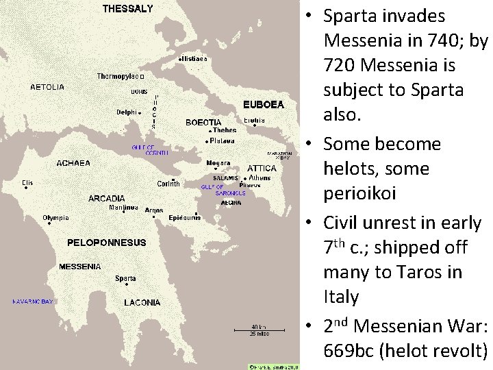 Sparta • Sparta invades Messenia in 740; by 720 Messenia is subject to Sparta