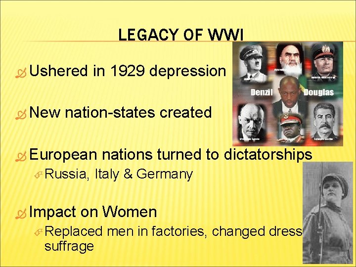 LEGACY OF WWI Ushered New in 1929 depression nation-states created European Russia, Impact nations
