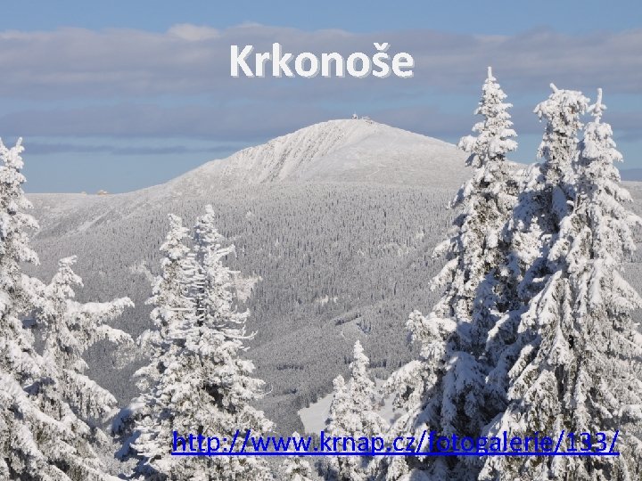 Krkonoše http: //www. krnap. cz/fotogalerie/133/ 