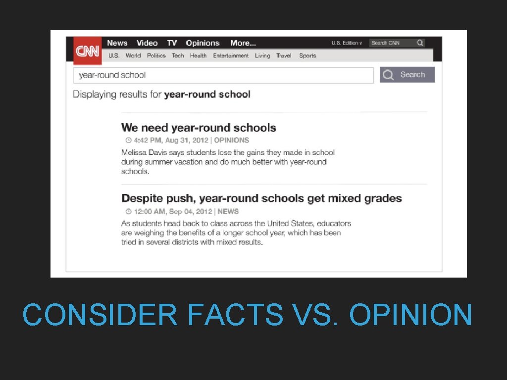 CONSIDER FACTS VS. OPINION 