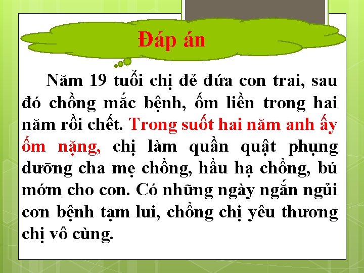 Đáp án Năm 19 tuổi chị đẻ đứa con trai, sau đó chồng mắc