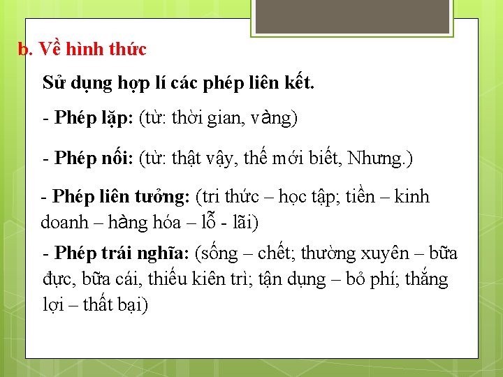 b. Về hình thức Sử dụng hợp lí các phép liên kết. - Phép