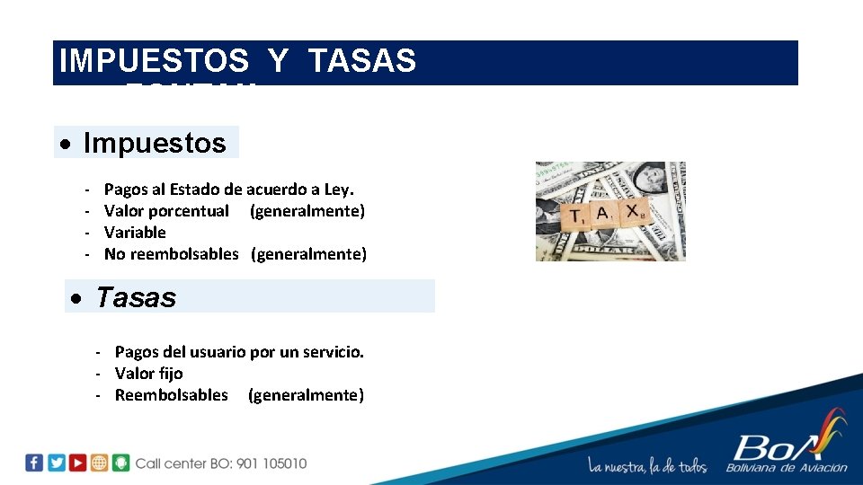 IMPUESTOS Y TASAS FQNTAX Impuestos - Pagos al Estado de acuerdo a Ley. Valor