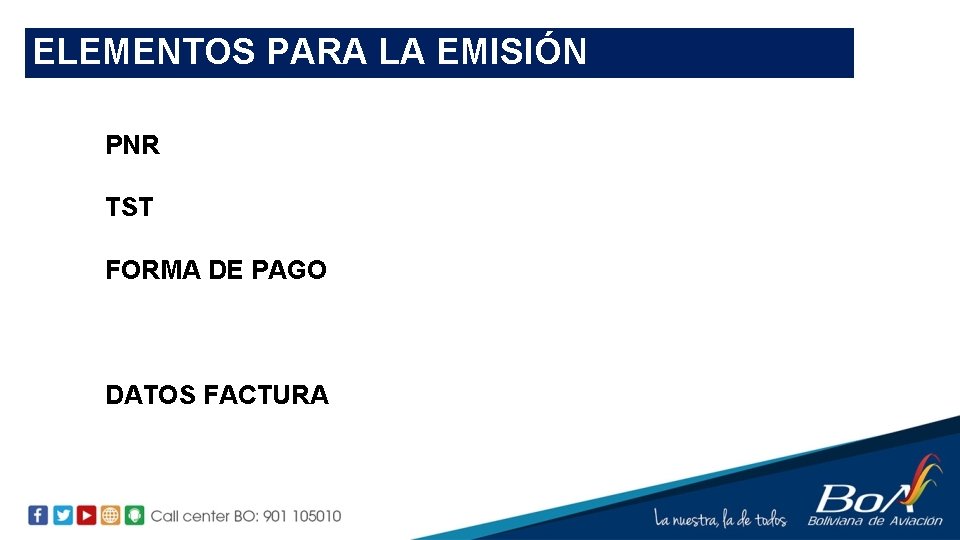 ELEMENTOS PARA LA EMISIÓN PNR TST FORMA DE PAGO DATOS FACTURA 