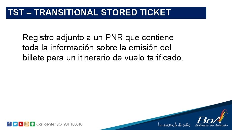 TST – TRANSITIONAL STORED TICKET Registro adjunto a un PNR que contiene toda la