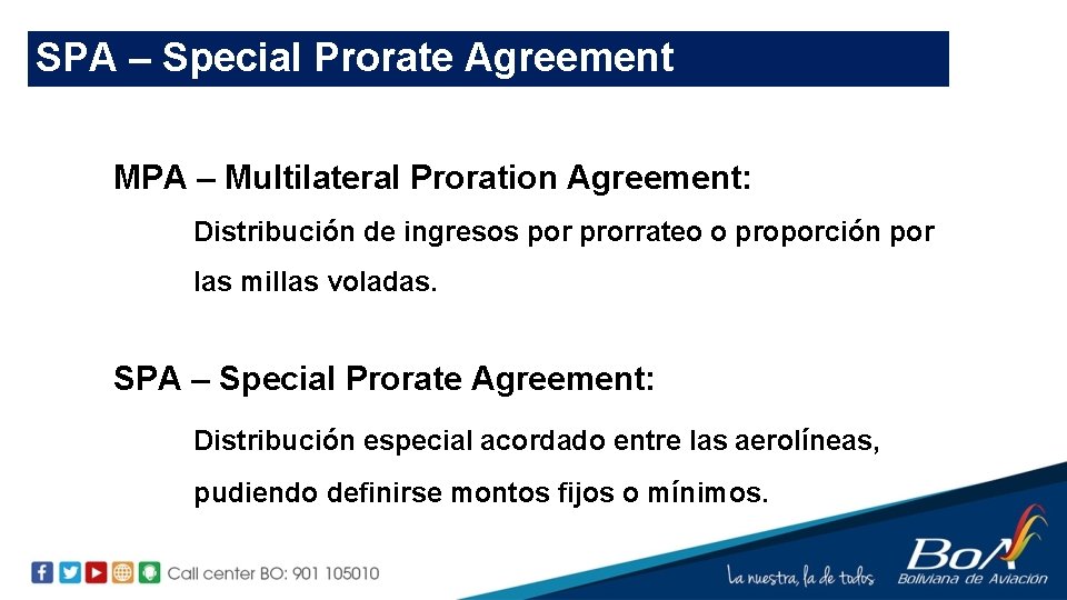 SPA – Special Prorate Agreement MPA – Multilateral Proration Agreement: Distribución de ingresos por