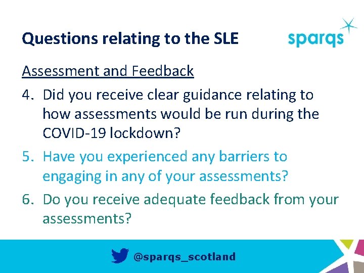 Questions relating to the SLE Assessment and Feedback 4. Did you receive clear guidance