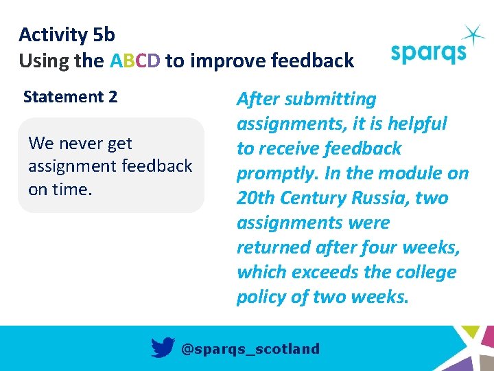 Activity 5 b Using the ABCD to improve feedback Statement 2 We never get