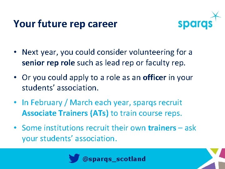 Your future rep career • Next year, you could consider volunteering for a senior