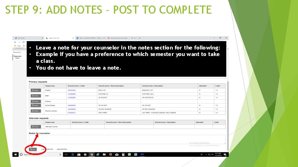 STEP 9: ADD NOTES – POST TO COMPLETE • Leave a note for your