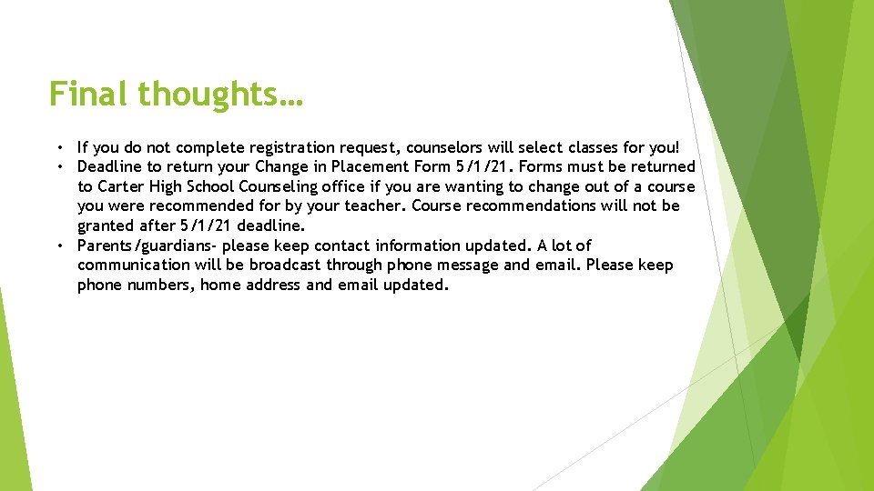 Final thoughts… • If you do not complete registration request, counselors will select classes