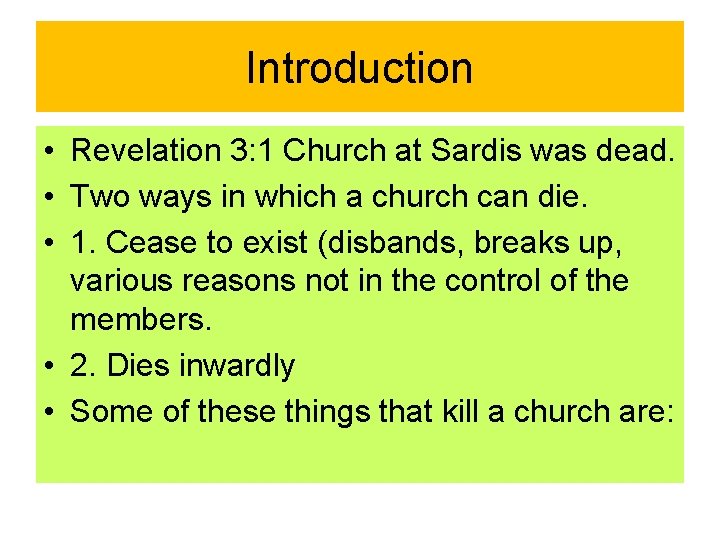 Introduction • Revelation 3: 1 Church at Sardis was dead. • Two ways in