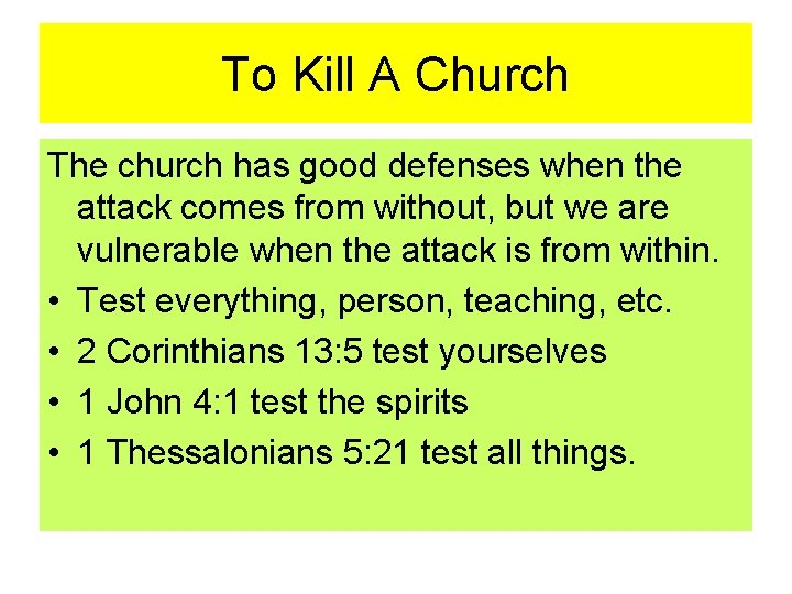 To Kill A Church The church has good defenses when the attack comes from