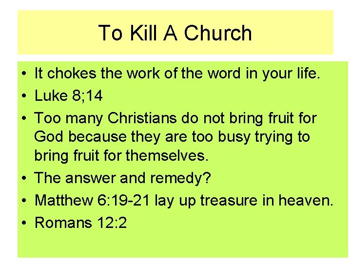 To Kill A Church • It chokes the work of the word in your