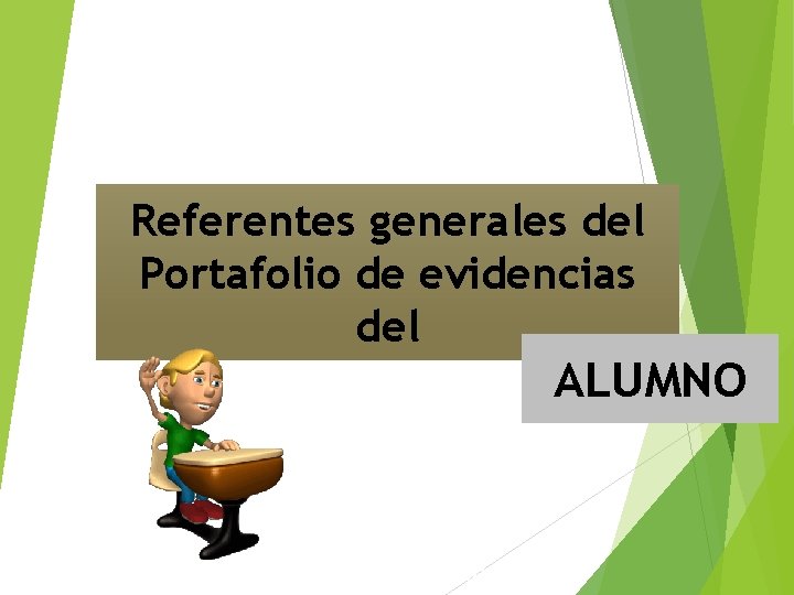 Referentes generales del Portafolio de evidencias del ALUMNO Mtro. Ramiro Carrillo Zapata 