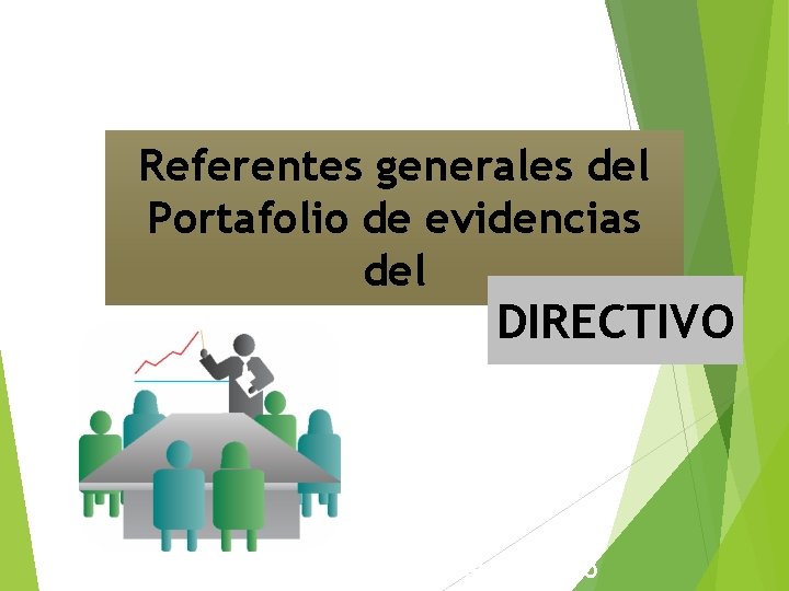 Referentes generales del Portafolio de evidencias del DIRECTIVO Dr. Gerardo Gámez Moreno 