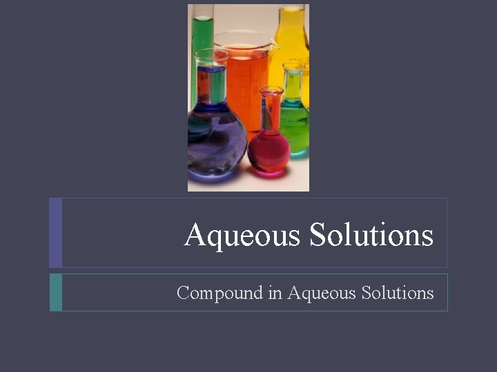 Aqueous Solutions Compound in Aqueous Solutions 