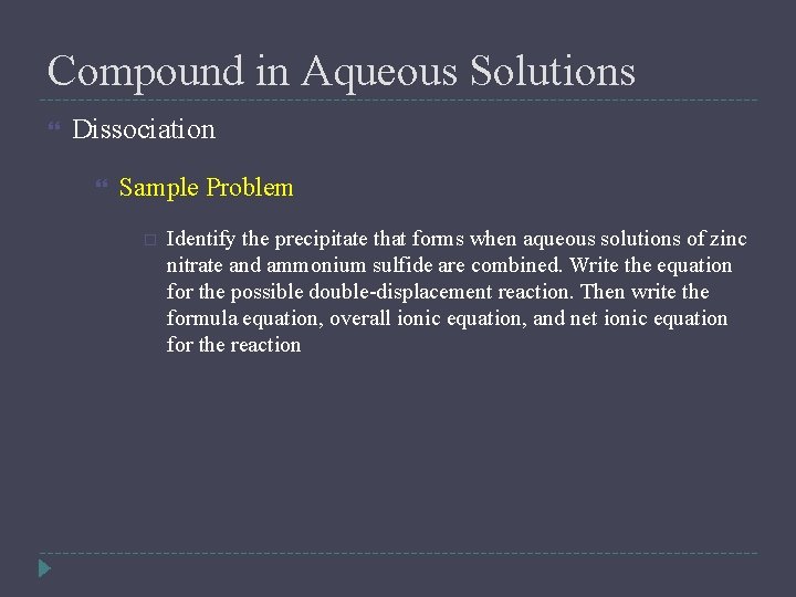 Compound in Aqueous Solutions Dissociation Sample Problem Identify the precipitate that forms when aqueous