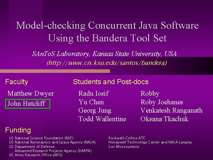 Model-checking Concurrent Java Software Using the Bandera Tool Set SAn. To. S Laboratory, Kansas