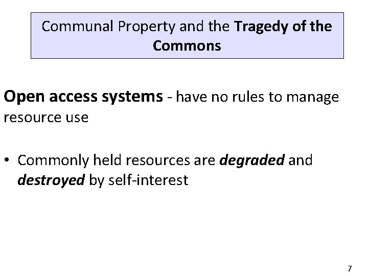Communal Property and the Tragedy of the Commons Open access systems - have no